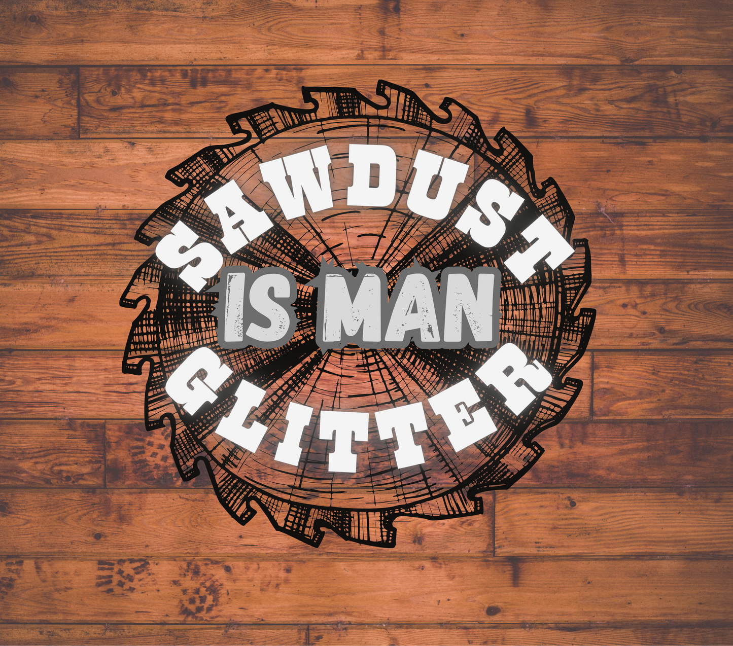 Sawdust is Man Glitter 20oz Hot Cold Tumbler